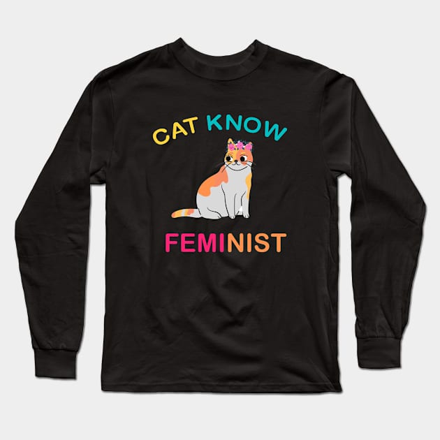 Cat Know Feminist Long Sleeve T-Shirt by 29 hour design